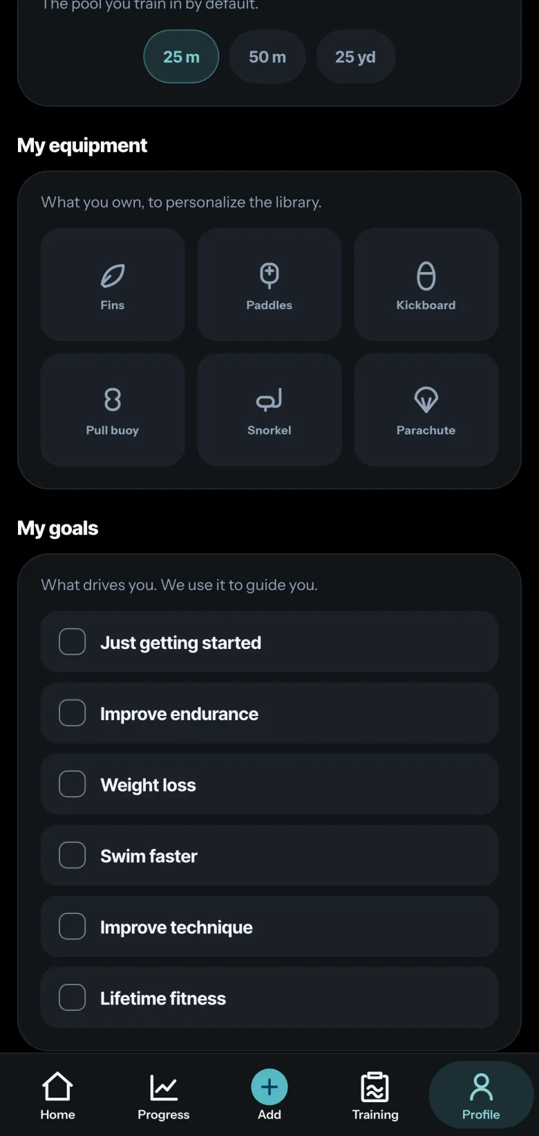 Comet Profile: the pool you train in by default (25 m), your equipment to personalize the library (fins, paddles, kickboard, pull buoy, snorkel, parachute) and your goals, from “Just getting started” to “Lifetime fitness”.