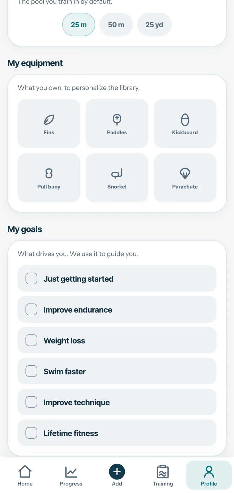 Comet Profile: the pool you train in by default (25 m), your equipment to personalize the library (fins, paddles, kickboard, pull buoy, snorkel, parachute) and your goals, from “Just getting started” to “Lifetime fitness”.